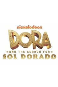 Dora and the Search for Sol Dorado 2025 Бесплатан неограничен приступ