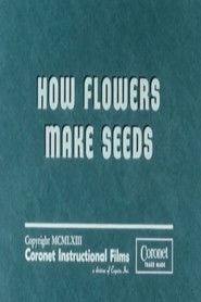 How Flowers Make Seeds (1963)