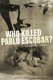 Who Killed Pablo Escobar? streaming