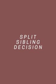 Split Sibling Decision film en streaming
