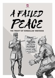 A Failed Peace, The Mistakes of The Treaty of Versailles (2019)