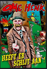 Ome Henk Heeft Er Schijt Aan!