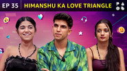 Himanshu Ka Love Triangle