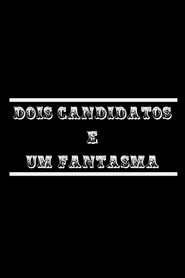 Dois Candidatos e Um Fantasma poster