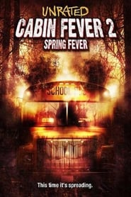 Cabin Fever 2: Spring Fever ネタバレ