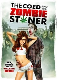 The Coed and the Zombie Stoner постер