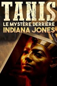 Tanis : Le Mystère derrière Indiana Jones 2023 Δωρεάν απεριόριστη πρόσβαση