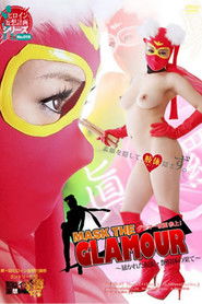 Mask the Glamour - Her Face Revealed: The Sexy Body's Destiny