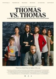 Full Cast of Thomas vs. Thomas (A Sensational Theory Regarding an Insignificant Life in the Multiverse)