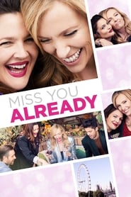Miss You Already (2015) Miss You Already (2015)