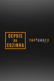 Top Chef Brasil 3: Depois da Cozinha