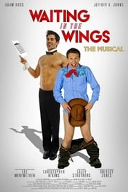 Full Cast of Waiting in the Wings: The Musical