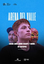 Arena del Valle: lucha libre como escape y sueño en Ecatepec