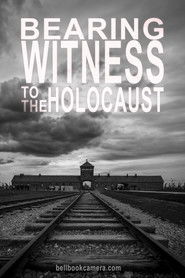 Bearing Witness to the Holocaust (2017)