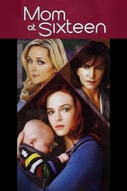 Watch Mom at Sixteen (2005)