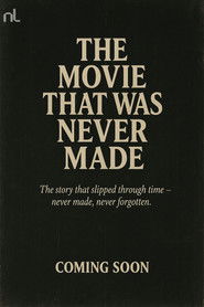 The Movie That Was Never Made (2025)