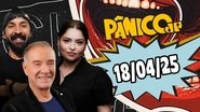 EIKE BATISTA, MADELEINE LACSKO E PRIMO POBRE | PÂNICO - 18/04/2025
