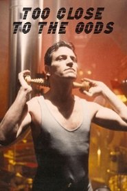 Poster Too Close to the Gods 1992