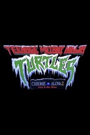 Teenage Mutant Ninja Turtles: Chrome Alone 2 - Lost in New Jersey 2025 Δωρεάν απεριόριστη πρόσβαση