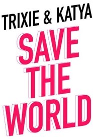Trixie & Katya Save the World Episode Rating Graph poster