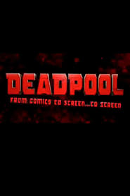 Deadpool: From Comics to Screen... to Screen