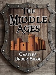 The Middle Ages: Castles Under Siege