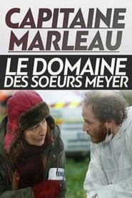 Capitaine Marleau – Le domaine des soeurs Meyer