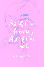 As If I'm Here, As If I'm Not