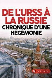 De l'URSS à la Russie - chronique d'une hégémonie
