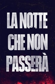 La notte che non passerà