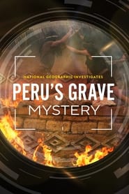 National Geographic Investigates – Peru’s Mass Grave: The Ghosts of Kuélap