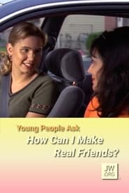 Young People Ask: How Can I Make Real Friends?