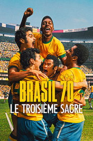 Où regarder Brasil 70 : Le troisième sacre ? Sélection de Sites