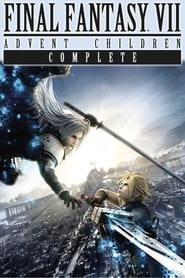 Final Fantasy VII: Advent Children (Complete)