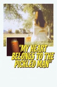 My Heart Belongs to the Pickled Man