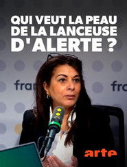 Qui veut la peau de la lanceuse d'alerte ?