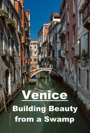 Poster for Venice: Building Beauty from a Swamp