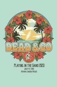 Poster Dead & Company: 2023-01-17 Playing In The Sand, Riviera Maya, MX
