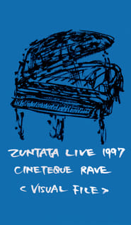 Zuntata Live '97 Cineteque Rave ~Visual File~ 1997
