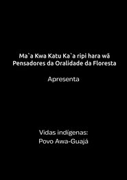 Vidas Indígenas Maranhão - Documentário povo Awá-Guajá 2023 Безплатен неограничен достъп