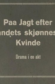 Poster Paa jagt efter landets skjønneste kvinde: drama i en akt 1918