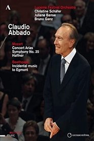 Beethoven - Egmont, Mozart - Symphony 35 - Claudio Abbado, Lucerne Festival Orchestra streaming