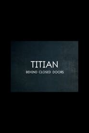 كامل اونلاين Titian – Behind Closed Doors 2020 مشاهدة فيلم مترجم