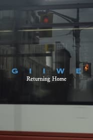 Giiwe: Returning Home