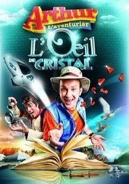 Poster Arthur l'aventurier : L'œil de cristal 2011