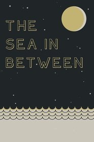 Poster The Sea in Between 2013