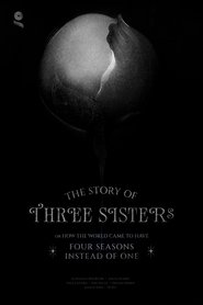 The Story of Three Sisters or How the World Came to Have Four Seasons Instead of One (2025)