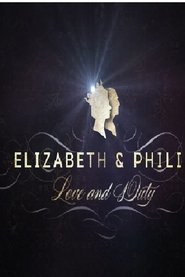 Elizabeth & Philip: Love and Duty