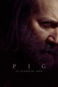 Pig – Il piano di Rob (2021)