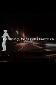 Poster Dancing to Architecture - A Motion Picture About TINA 2002